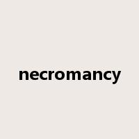 necromancy是什么意思