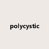 polycystic是什么意思