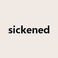 sickened是什么意思