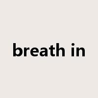 breath in是什么意思