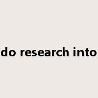 do research into是什么意思