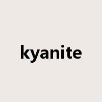 kyanite是什么意思