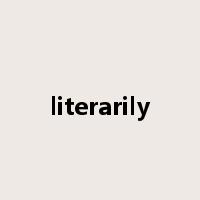 literarily是什么意思