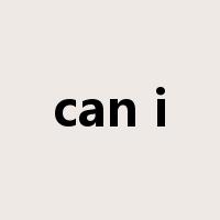 can i是什么意思