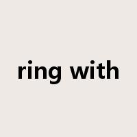 ring with是什么意思