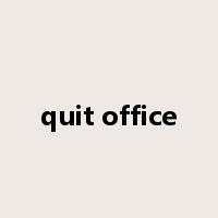 quit office是什么意思