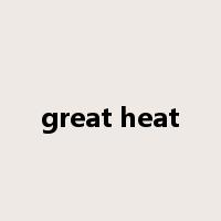 great heat是什么意思