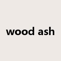 wood ash是什么意思