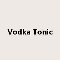 Vodka Tonic是什么意思