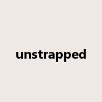unstrapped是什么意思