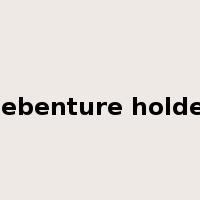 debenture holder是什么意思