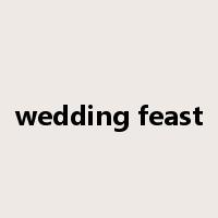 wedding feast是什么意思