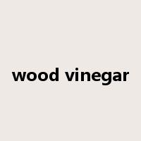 wood vinegar是什么意思