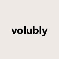 volubly是什么意思