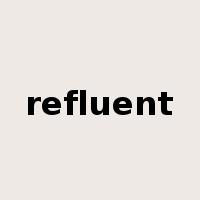 refluent是什么意思