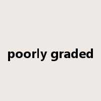 poorly graded是什么意思