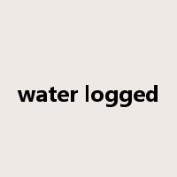 water logged是什么意思