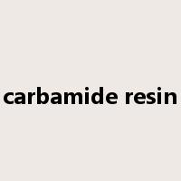 carbamide resin是什么意思