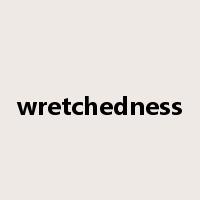 wretchedness是什么意思