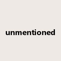 unmentioned是什么意思