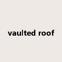 vaulted roof是什么意思