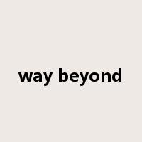 way beyond是什么意思