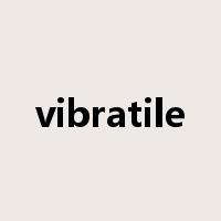 vibratile是什么意思