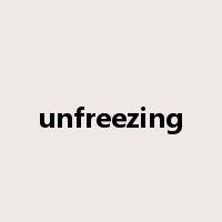 unfreezing是什么意思