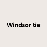 Windsor tie是什么意思