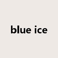blue ice是什么意思