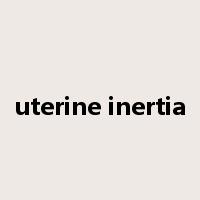 uterine inertia是什么意思