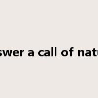 answer a call of nature是什么意思