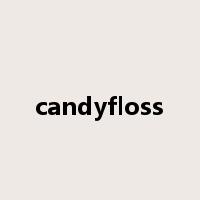 candyfloss是什么意思