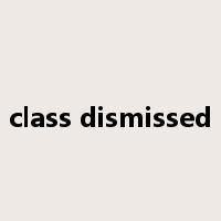 class dismissed是什么意思