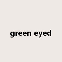 green eyed是什么意思