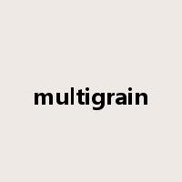 multigrain是什么意思