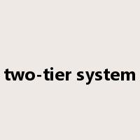 two-tier system是什么意思
