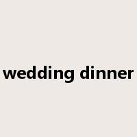 wedding dinner是什么意思