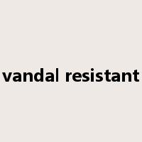 vandal resistant是什么意思