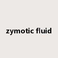 zymotic fluid是什么意思