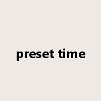 preset time是什么意思