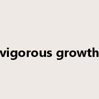 vigorous growth是什么意思
