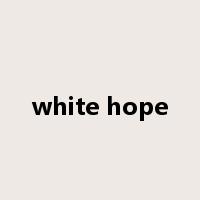 white hope是什么意思
