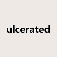ulcerated是什么意思