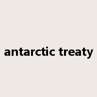 antarctic treaty是什么意思