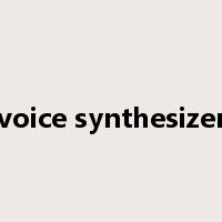 voice synthesizer是什么意思