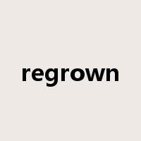 regrown是什么意思