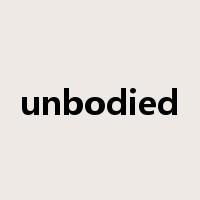 unbodied是什么意思