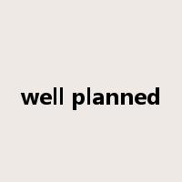 well planned是什么意思