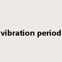 vibration period是什么意思